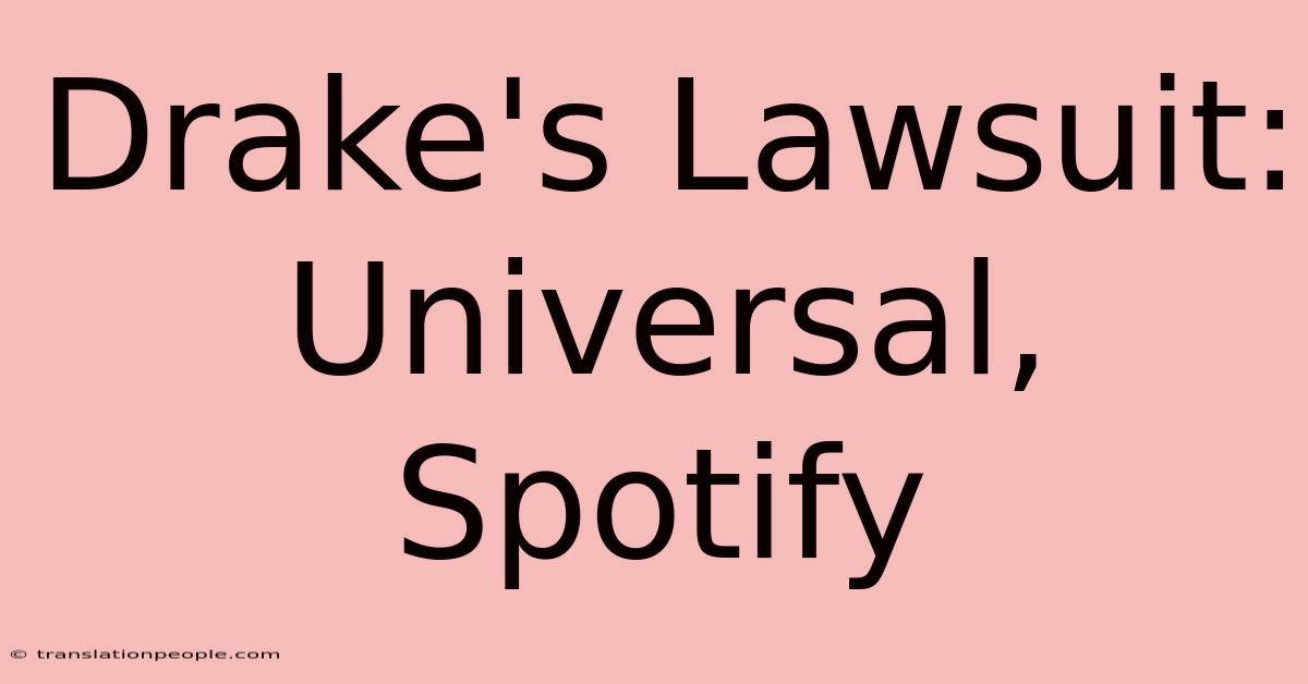 Drake's Lawsuit: Universal, Spotify