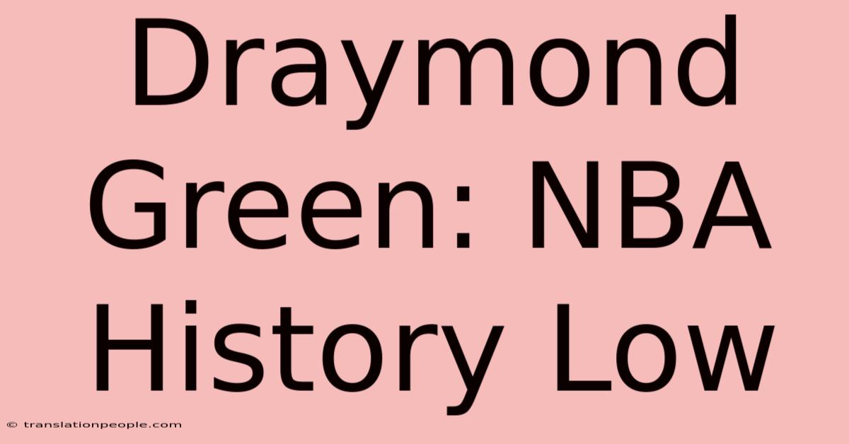 Draymond Green: NBA History Low