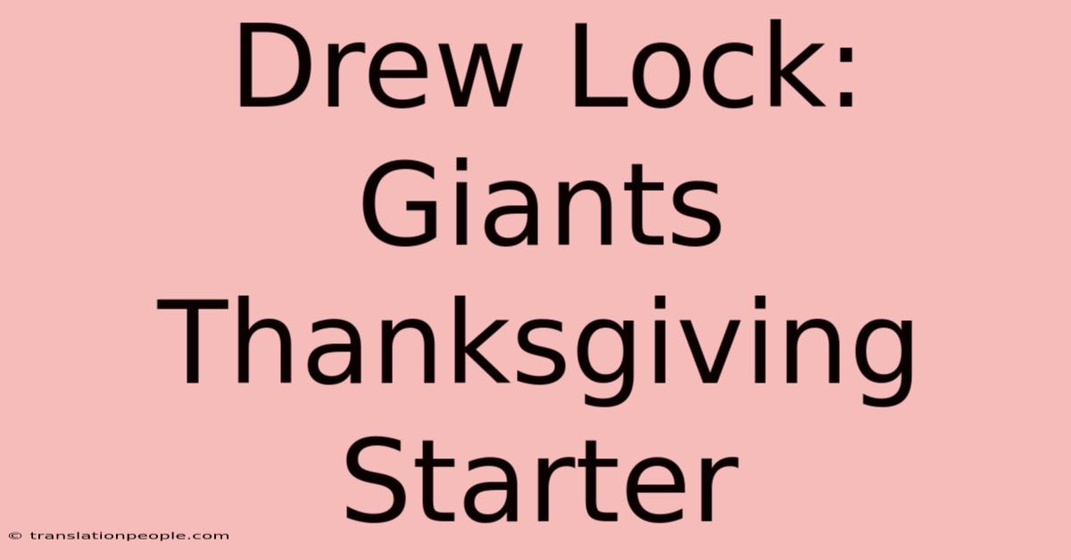 Drew Lock: Giants Thanksgiving Starter