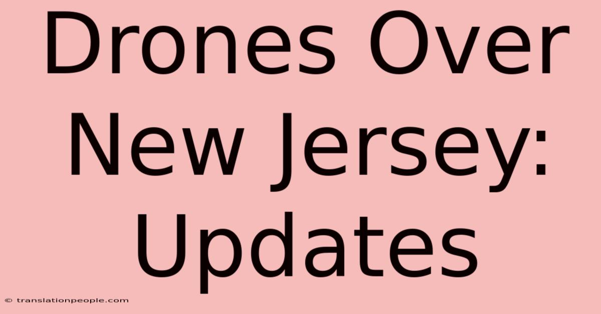 Drones Over New Jersey: Updates