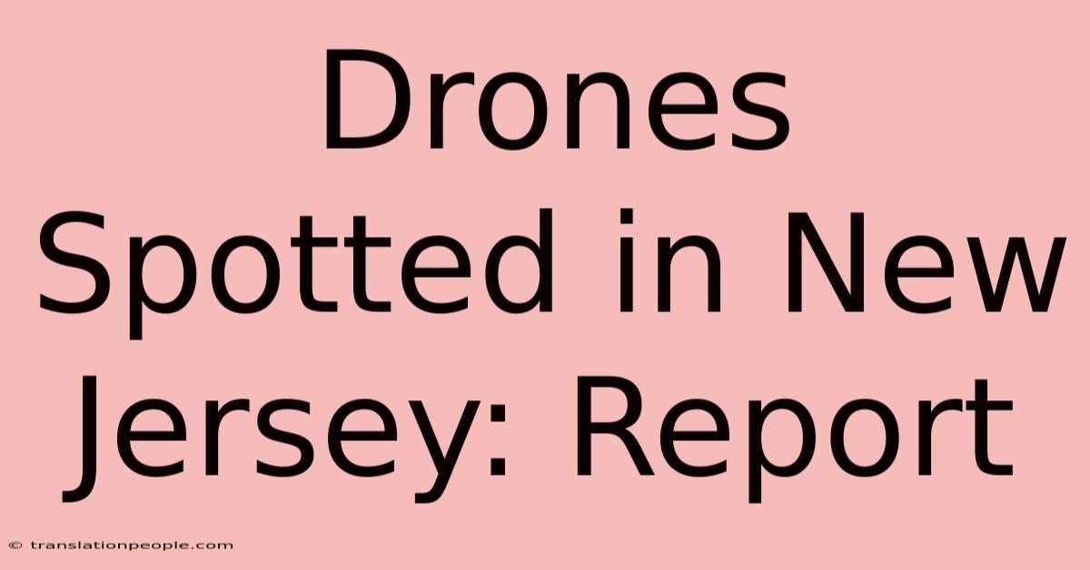 Drones Spotted In New Jersey: Report