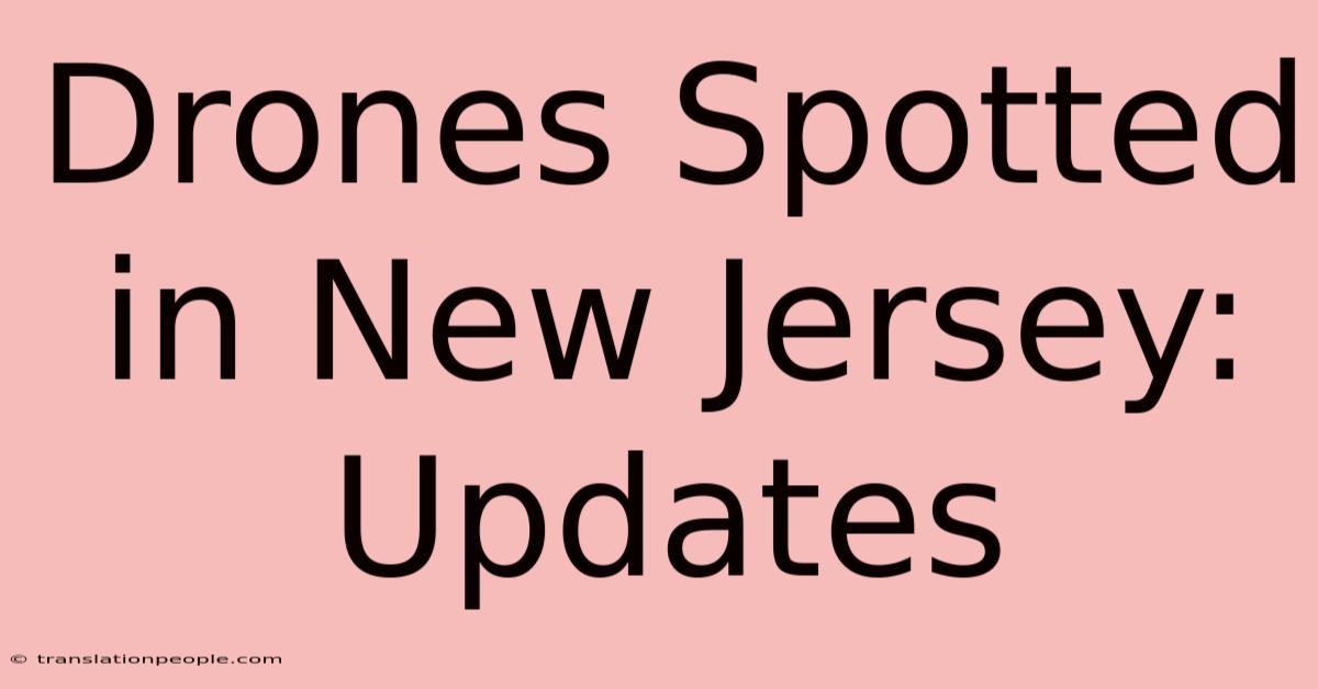 Drones Spotted In New Jersey: Updates