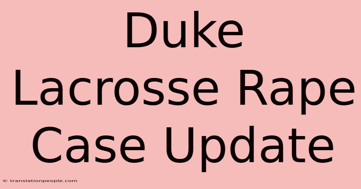 Duke Lacrosse Rape Case Update