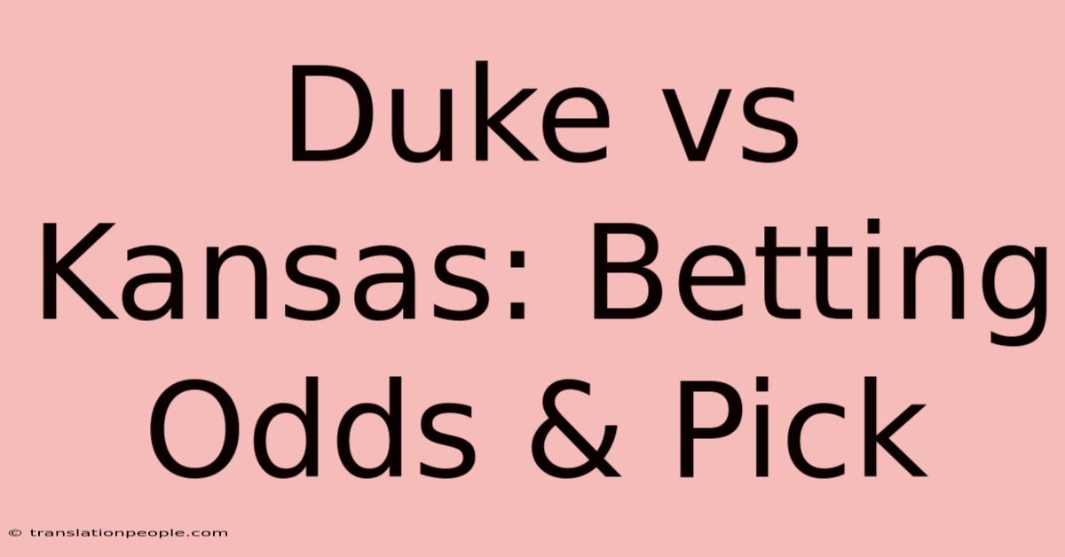 Duke Vs Kansas: Betting Odds & Pick