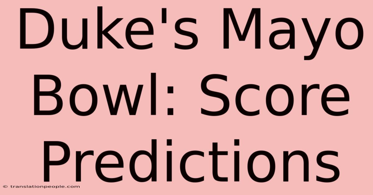 Duke's Mayo Bowl: Score Predictions