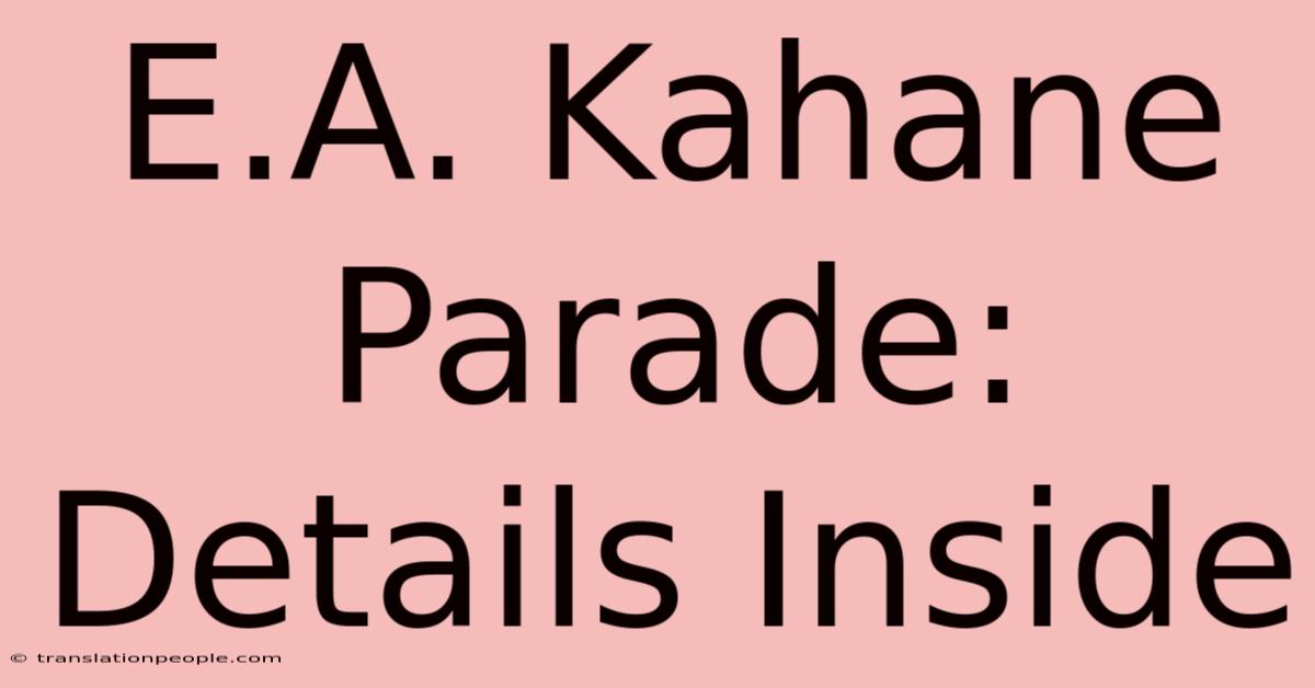 E.A. Kahane Parade: Details Inside