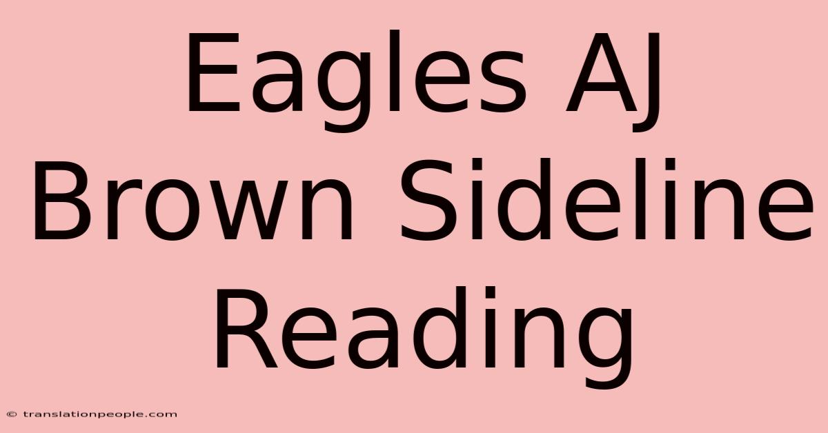 Eagles AJ Brown Sideline Reading