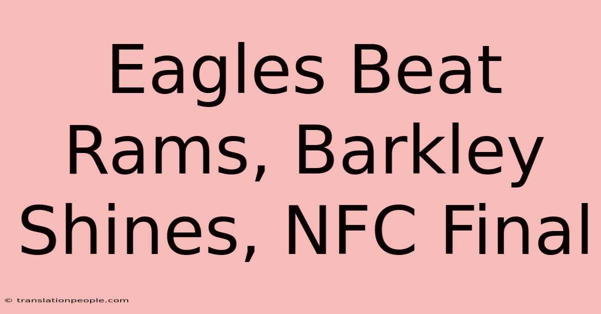 Eagles Beat Rams, Barkley Shines, NFC Final