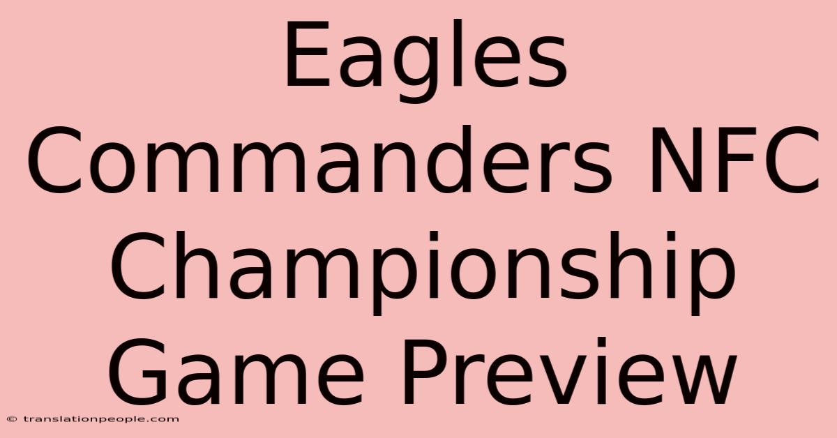 Eagles Commanders NFC Championship Game Preview