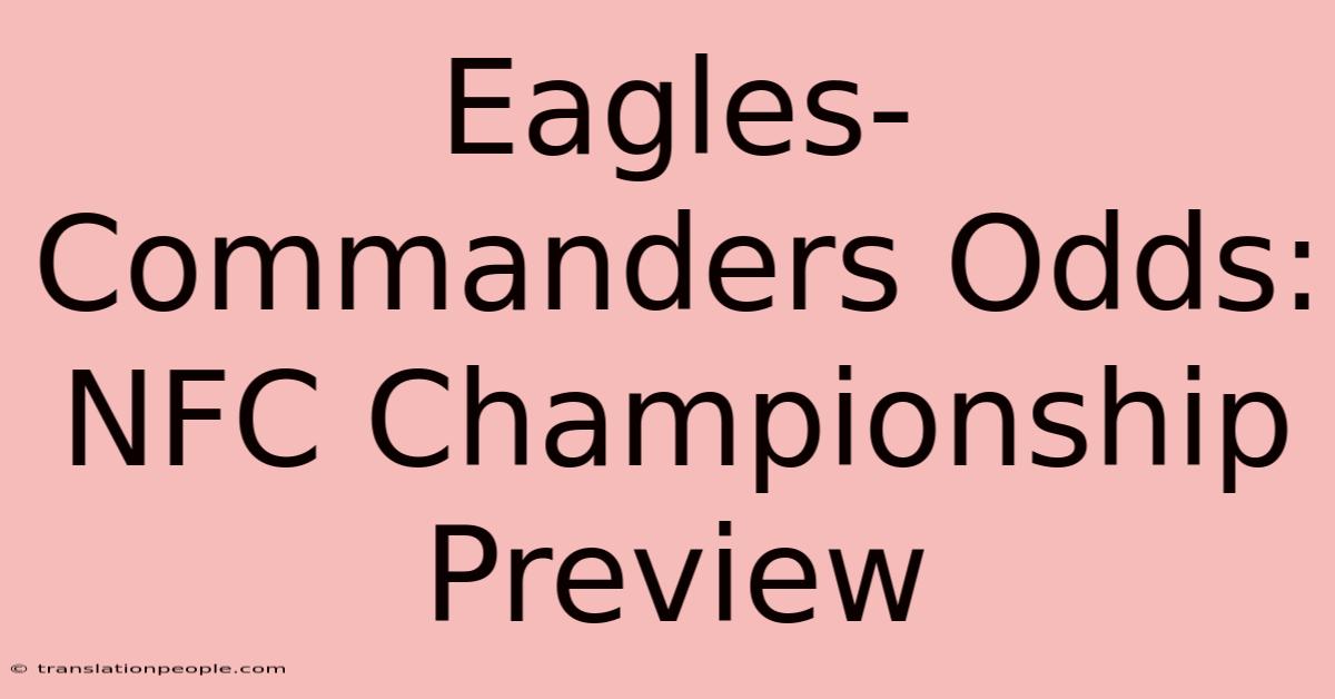 Eagles-Commanders Odds: NFC Championship Preview