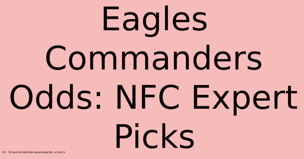 Eagles Commanders Odds: NFC Expert Picks