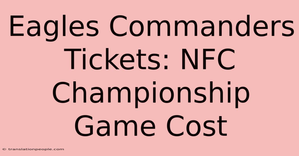 Eagles Commanders Tickets: NFC Championship Game Cost