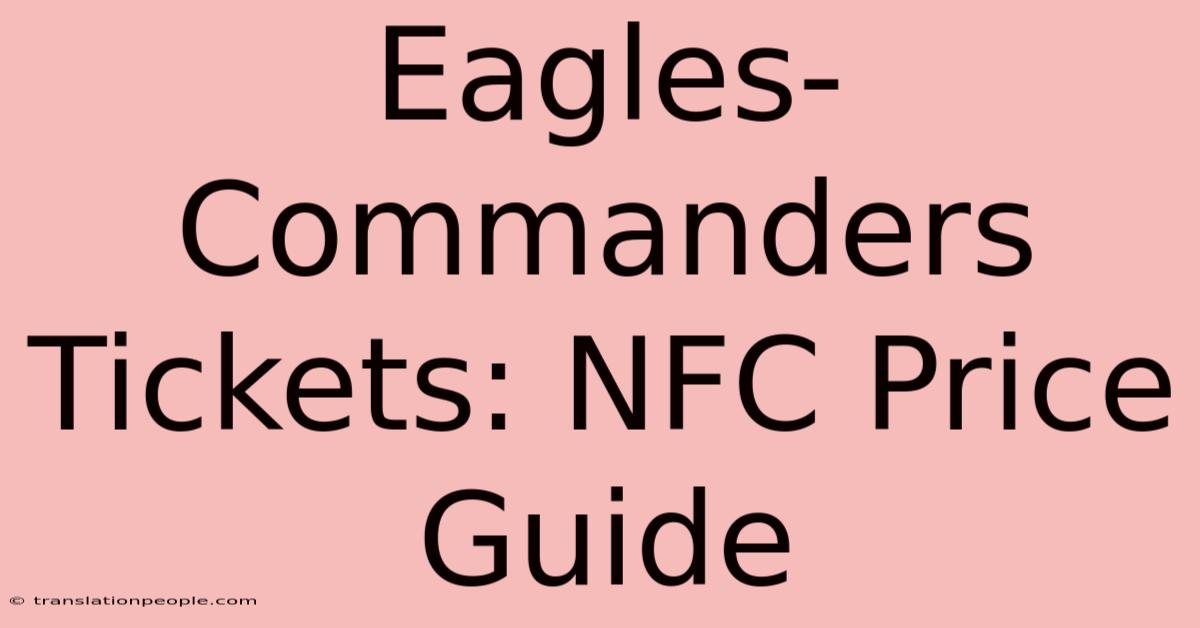 Eagles-Commanders Tickets: NFC Price Guide