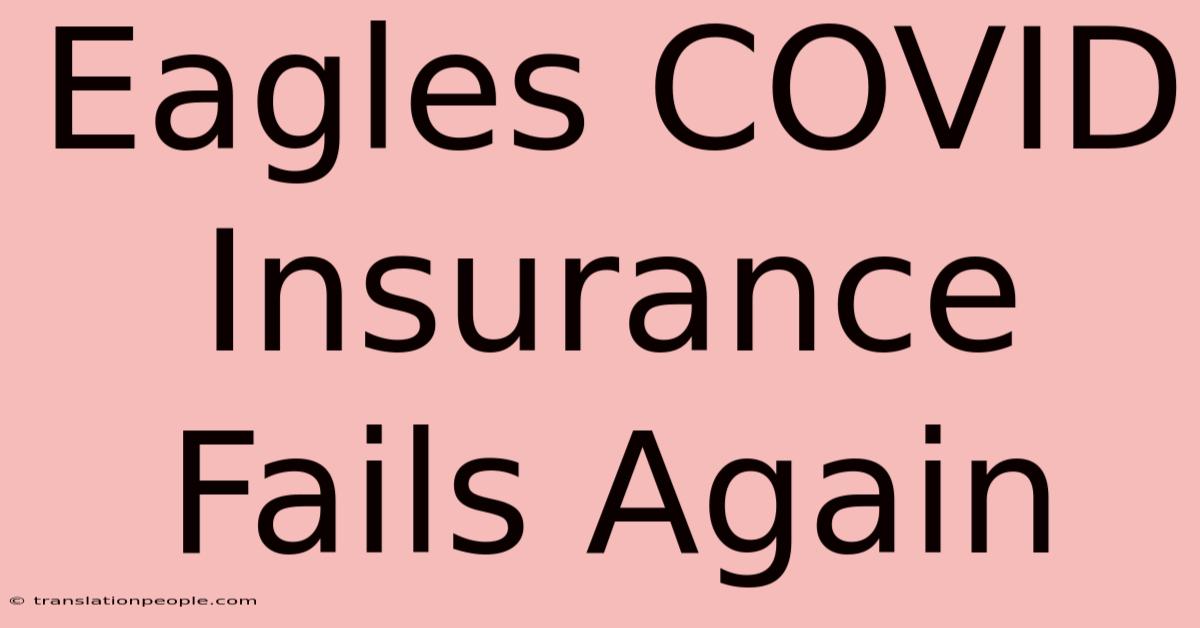 Eagles COVID Insurance Fails Again