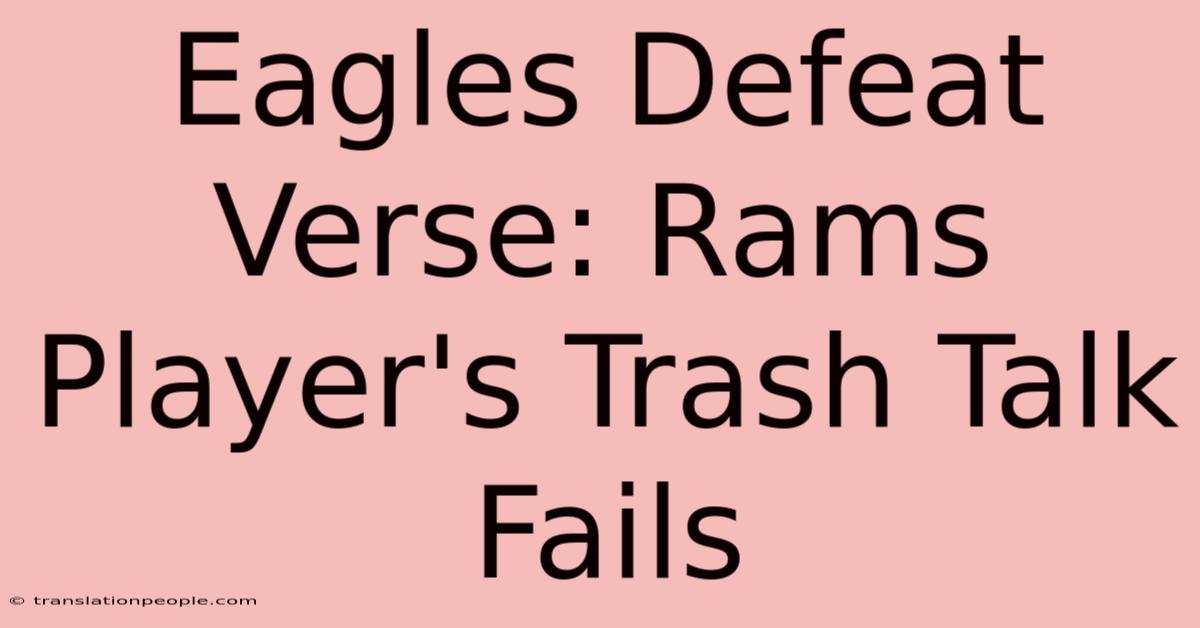 Eagles Defeat Verse: Rams Player's Trash Talk Fails