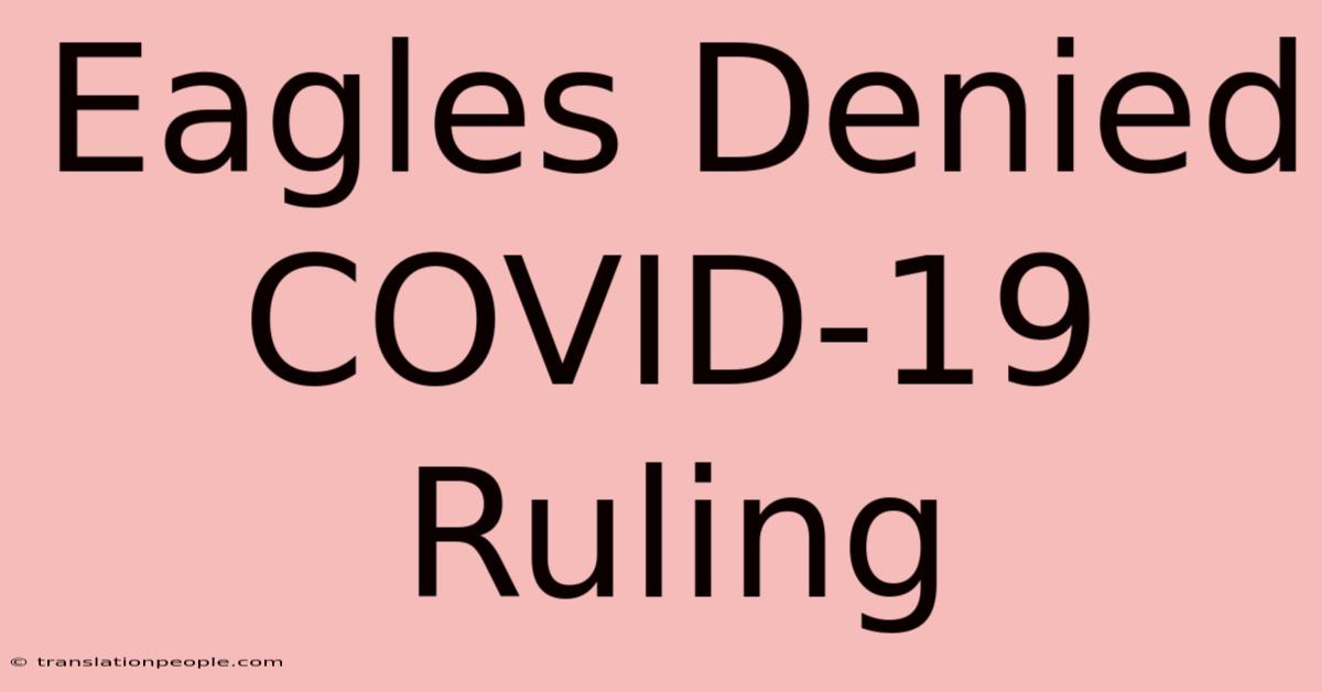 Eagles Denied COVID-19 Ruling