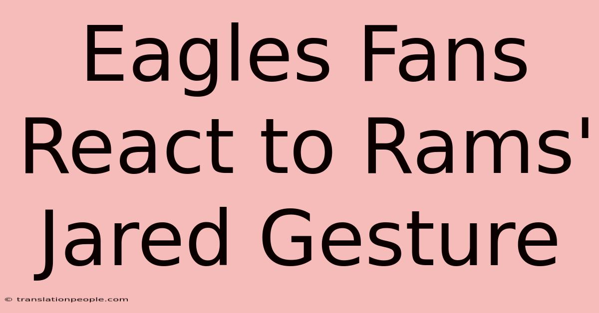 Eagles Fans React To Rams' Jared Gesture