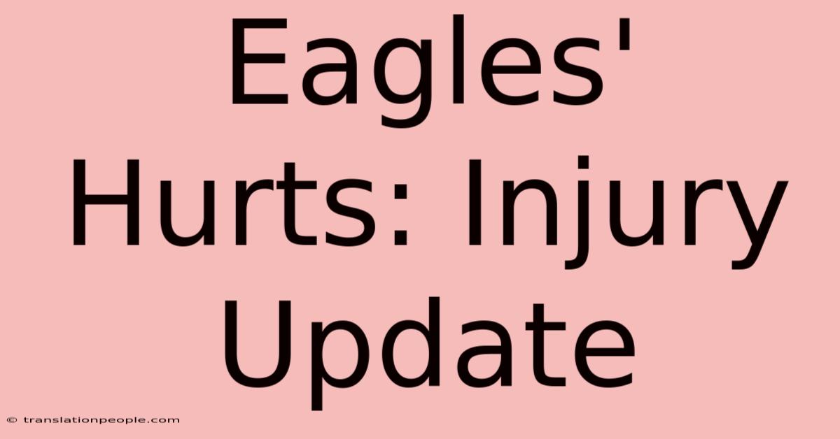 Eagles' Hurts: Injury Update