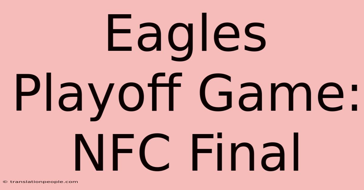 Eagles Playoff Game: NFC Final