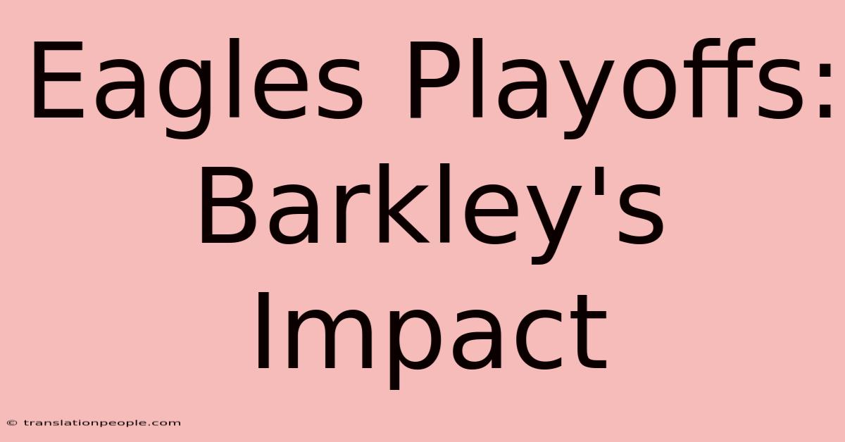 Eagles Playoffs: Barkley's Impact