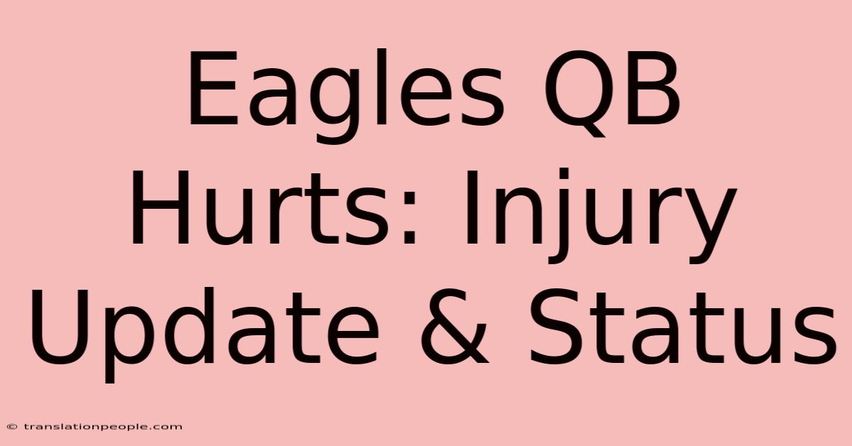 Eagles QB Hurts: Injury Update & Status