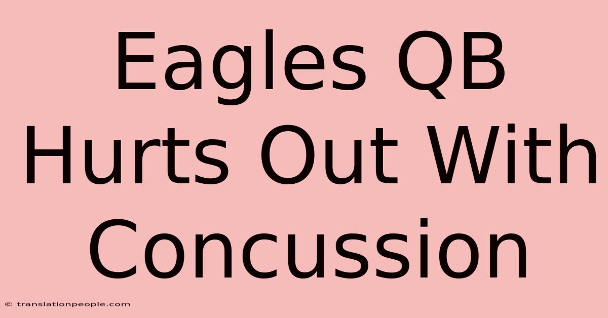 Eagles QB Hurts Out With Concussion