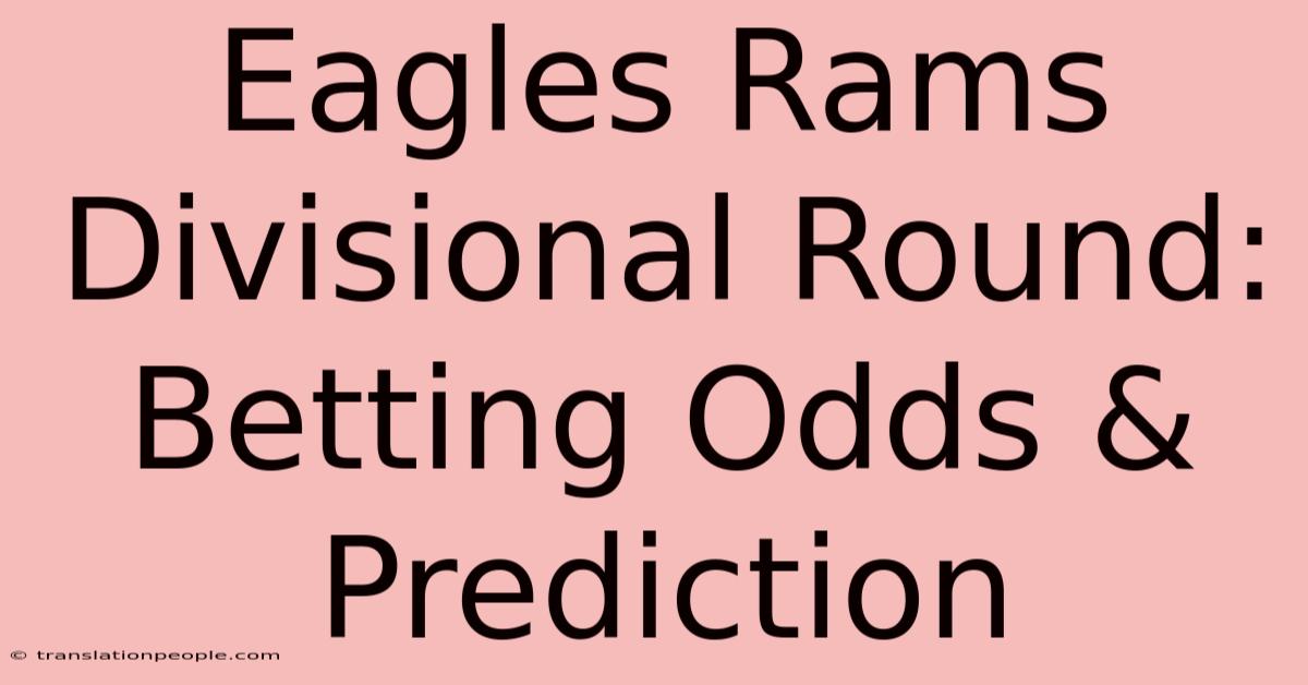 Eagles Rams Divisional Round: Betting Odds & Prediction