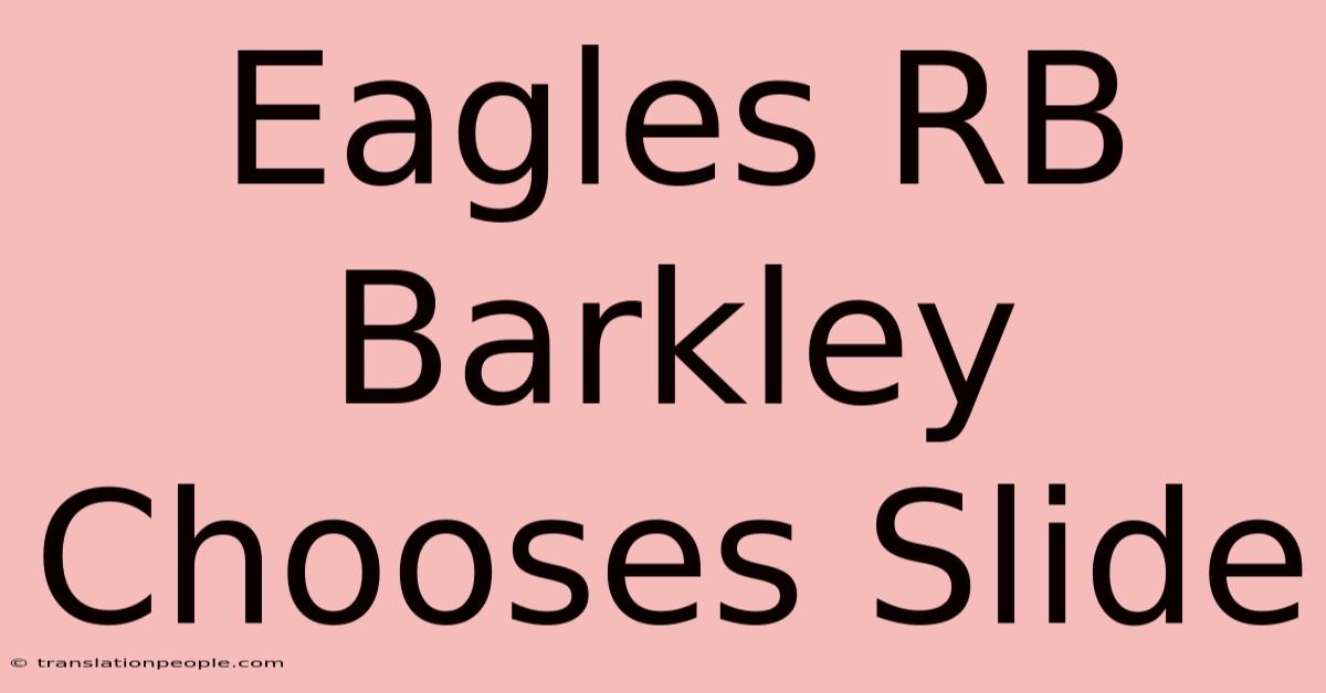 Eagles RB Barkley Chooses Slide