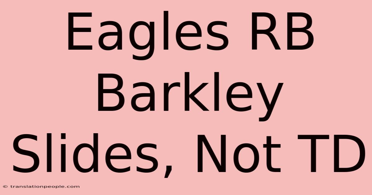 Eagles RB Barkley Slides, Not TD