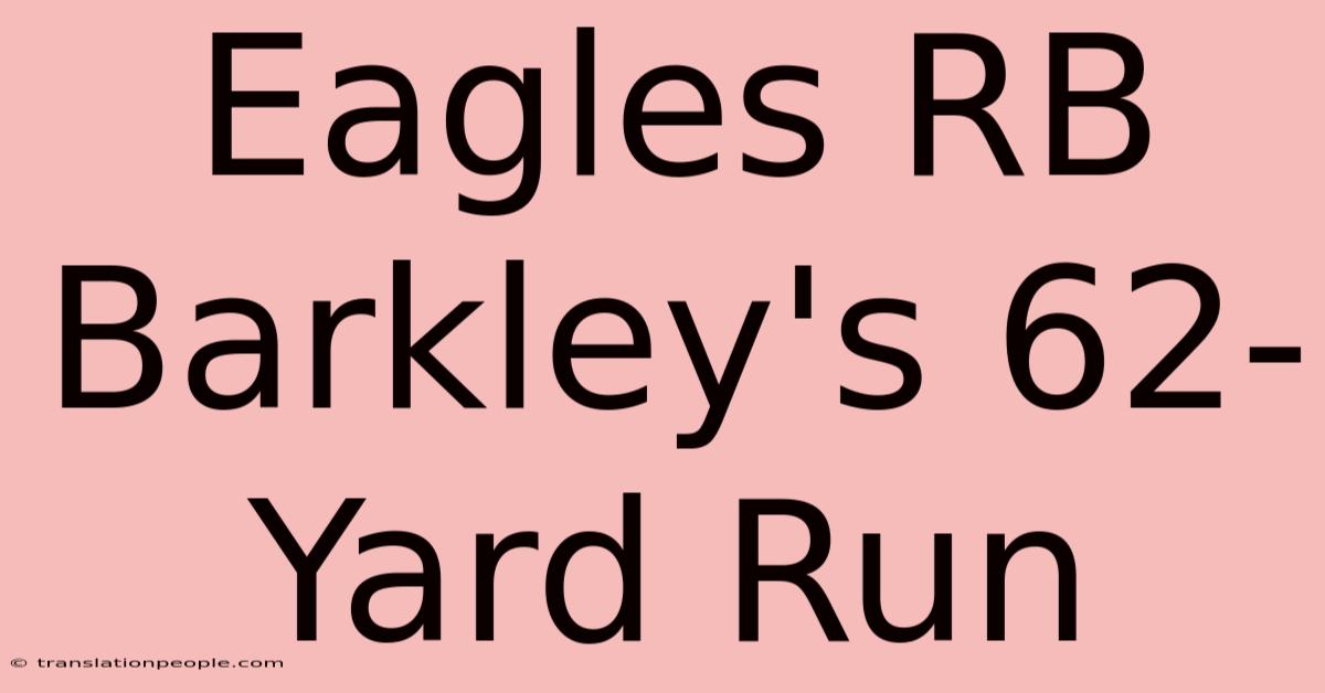 Eagles RB Barkley's 62-Yard Run