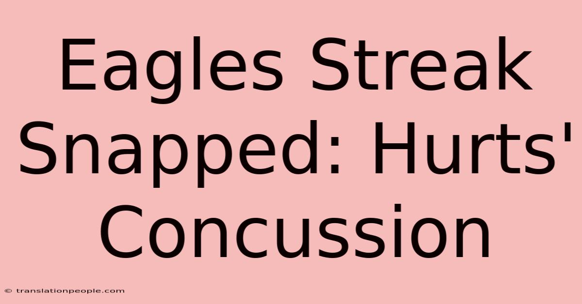 Eagles Streak Snapped: Hurts' Concussion