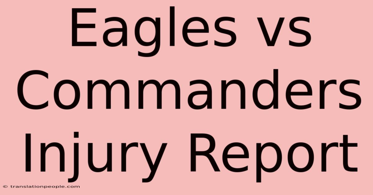 Eagles Vs Commanders Injury Report