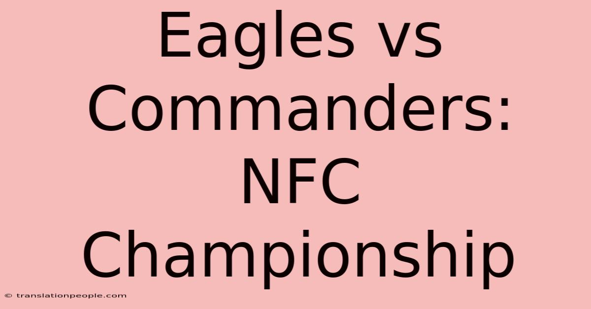 Eagles Vs Commanders: NFC Championship