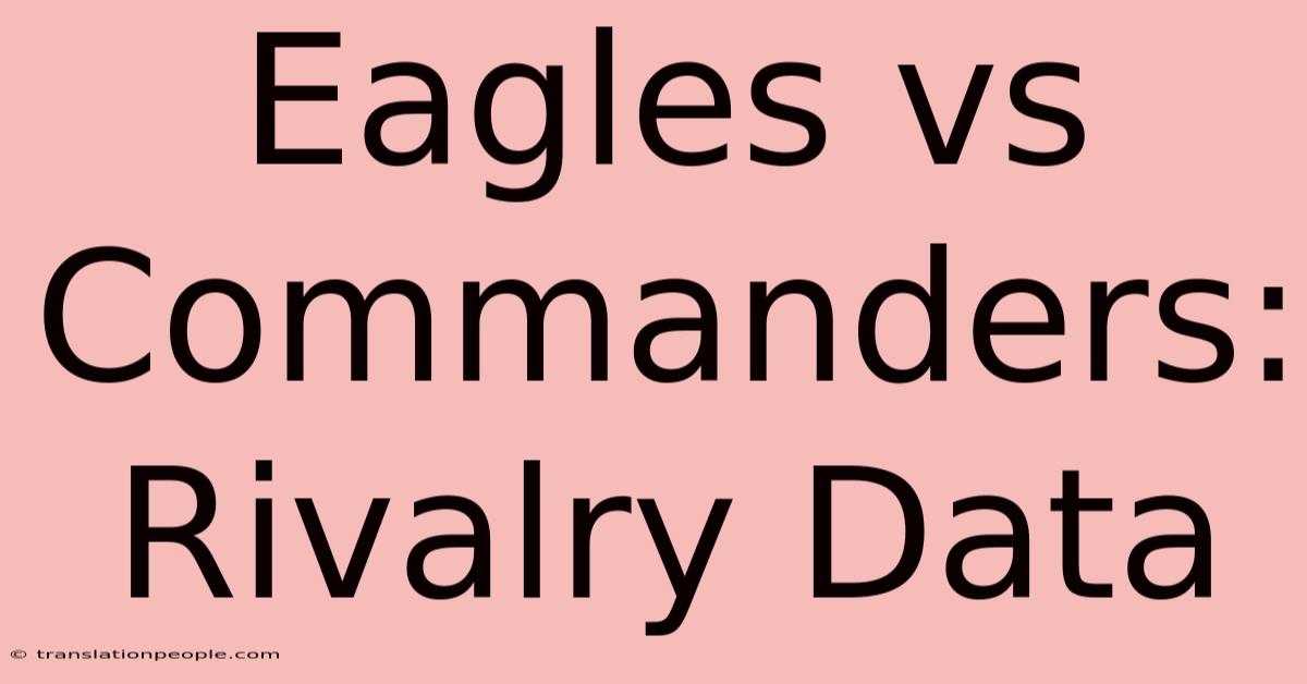 Eagles Vs Commanders: Rivalry Data