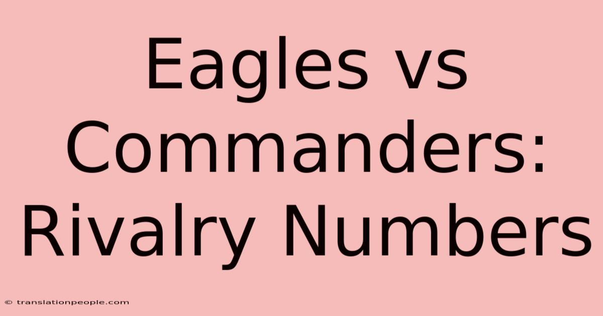 Eagles Vs Commanders: Rivalry Numbers