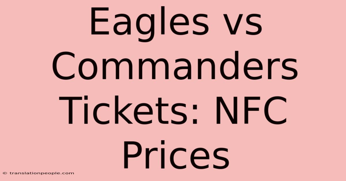 Eagles Vs Commanders Tickets: NFC Prices