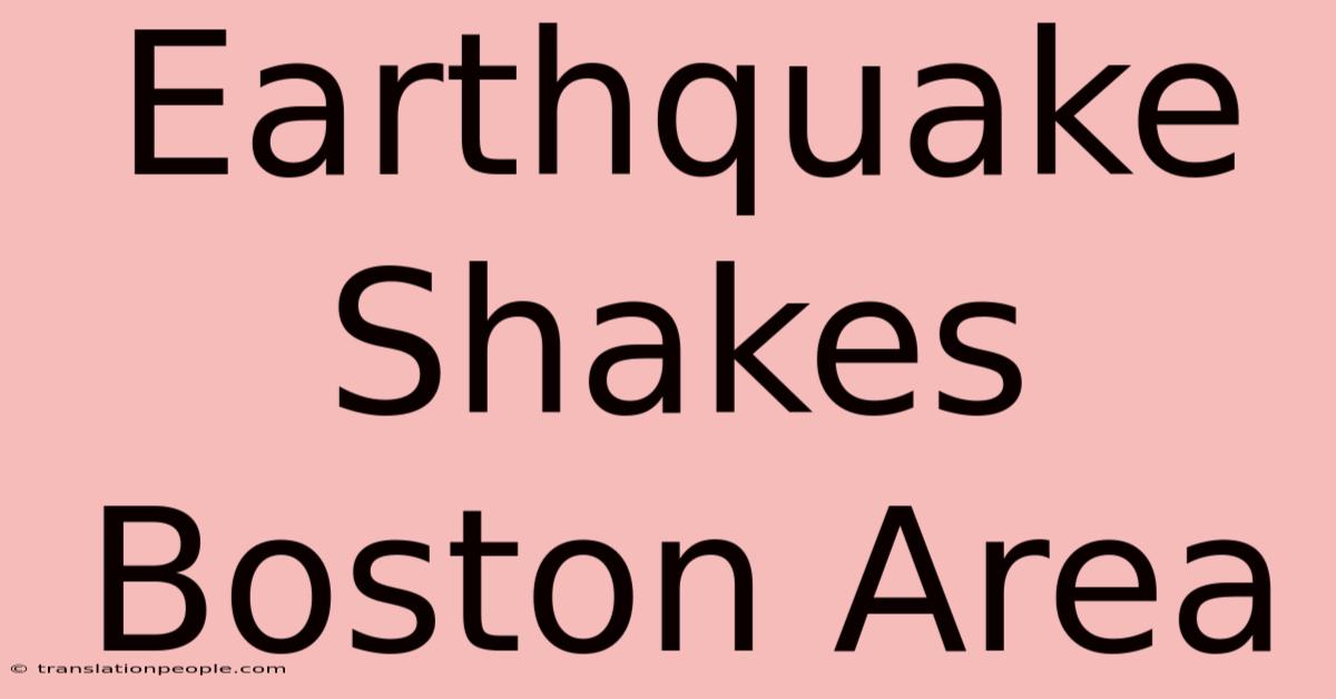 Earthquake Shakes Boston Area