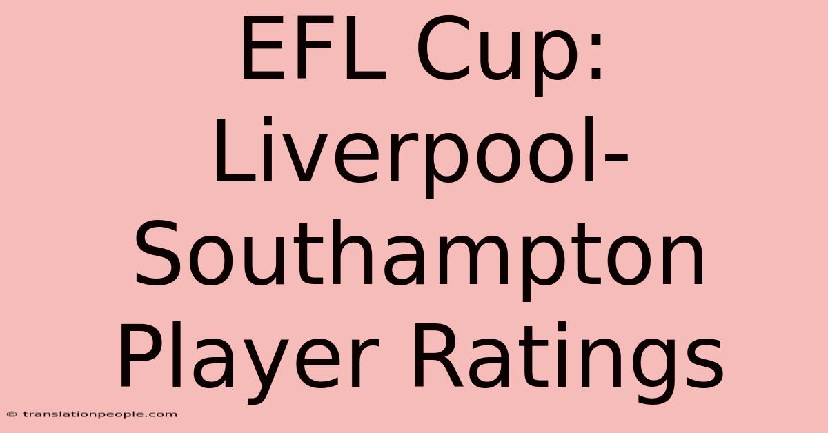 EFL Cup: Liverpool-Southampton Player Ratings