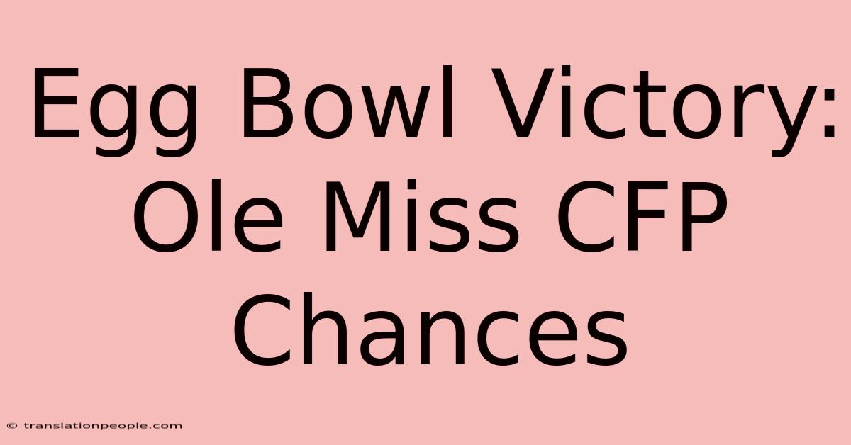 Egg Bowl Victory: Ole Miss CFP Chances