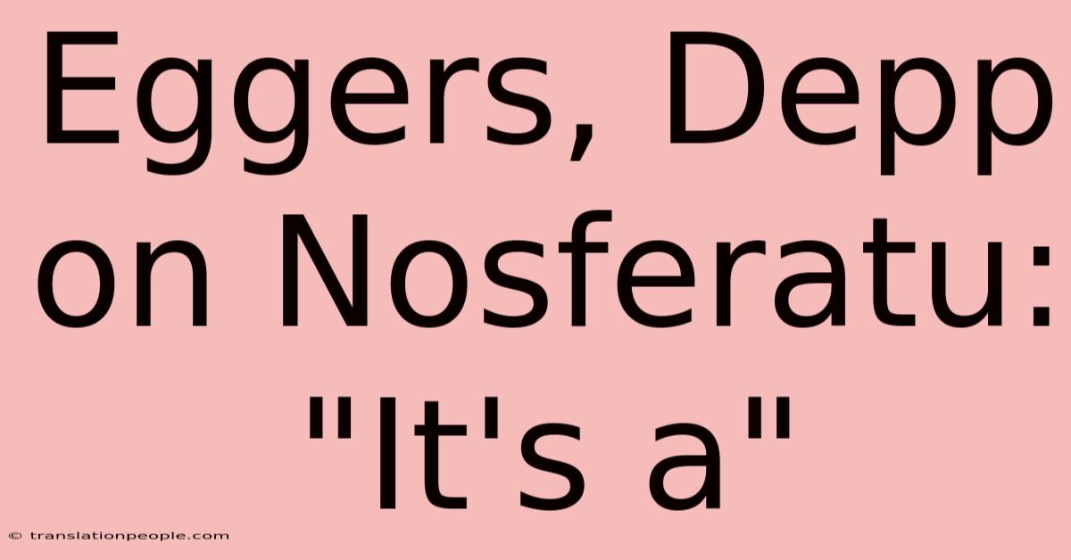 Eggers, Depp On Nosferatu: 