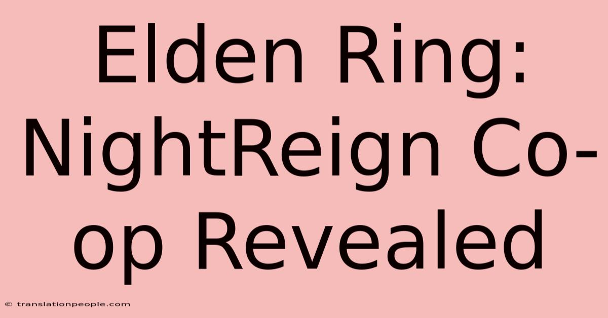 Elden Ring: NightReign Co-op Revealed