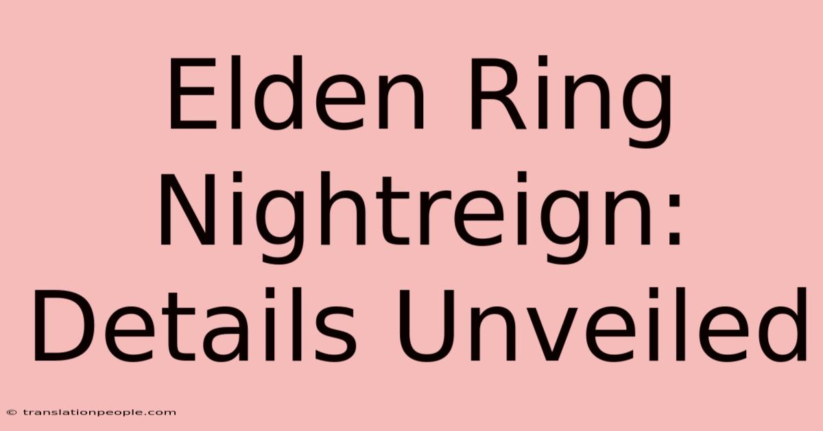 Elden Ring Nightreign: Details Unveiled