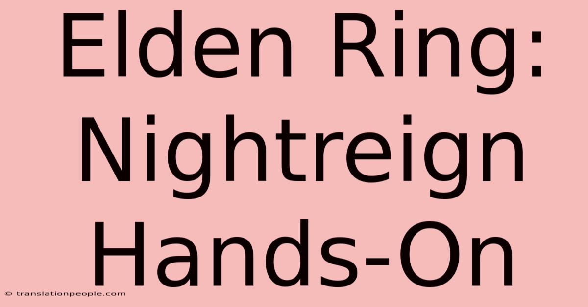 Elden Ring: Nightreign Hands-On