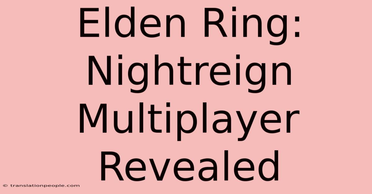 Elden Ring: Nightreign Multiplayer Revealed