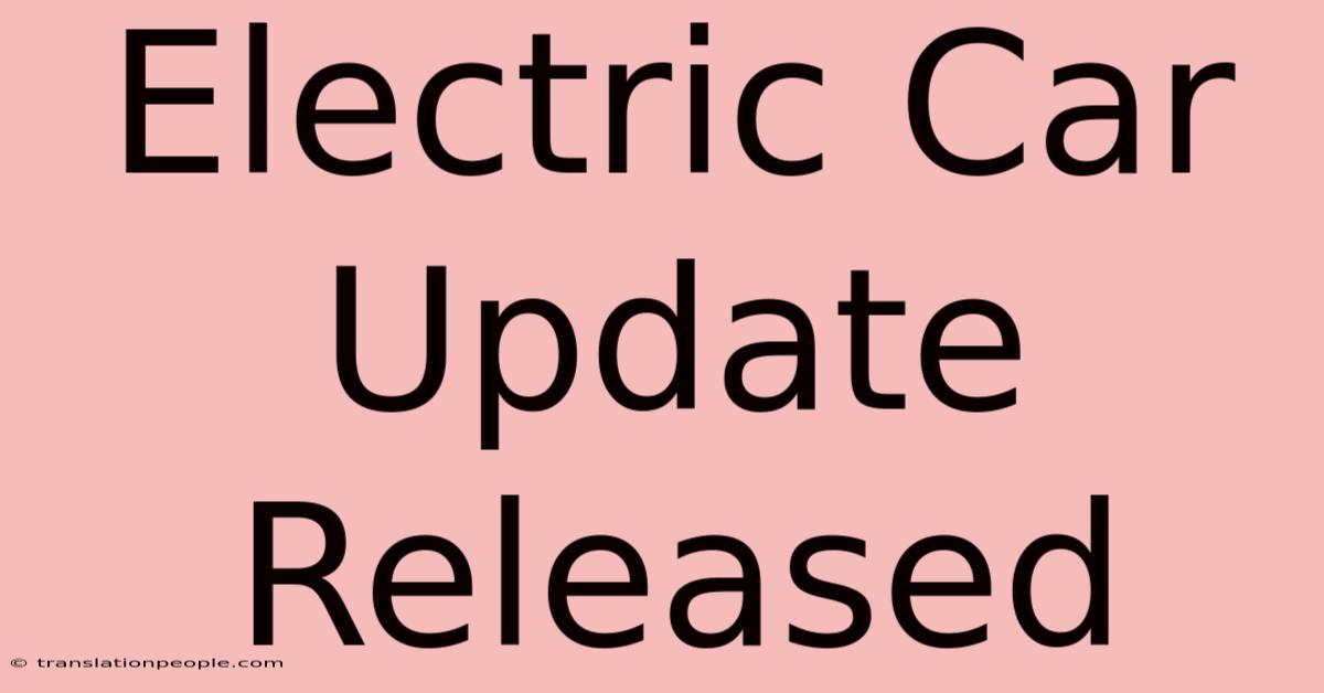 Electric Car Update Released