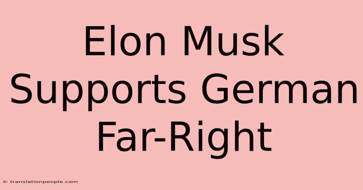 Elon Musk Supports German Far-Right