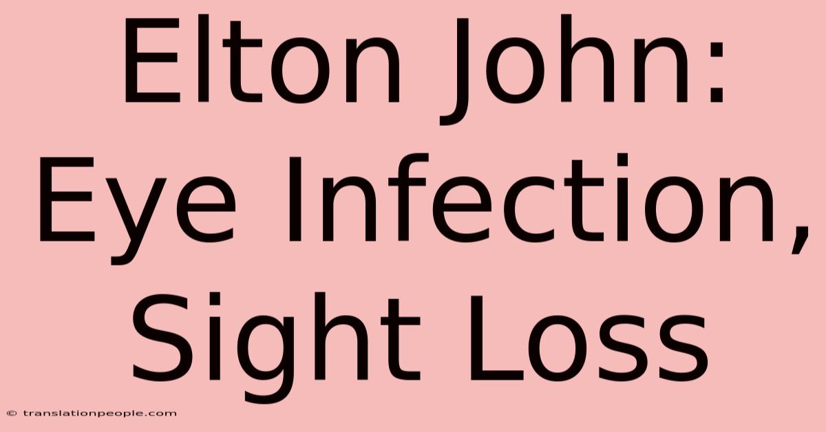 Elton John: Eye Infection, Sight Loss