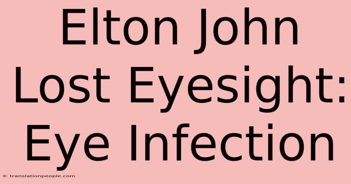 Elton John Lost Eyesight: Eye Infection