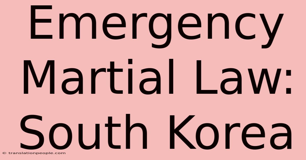 Emergency Martial Law: South Korea