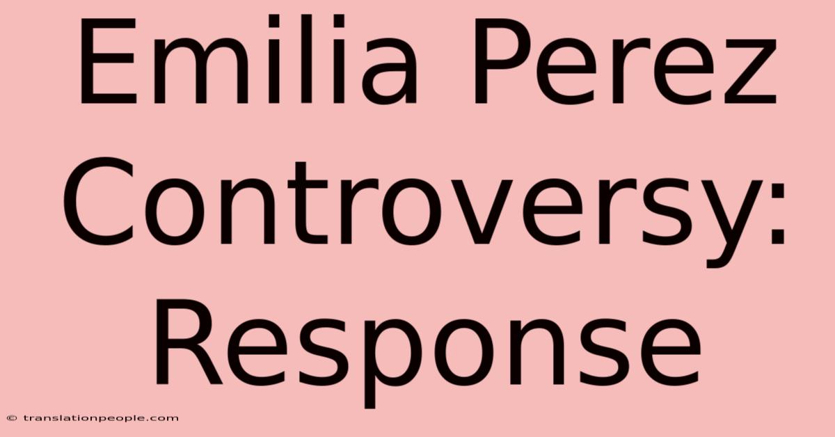 Emilia Perez Controversy: Response